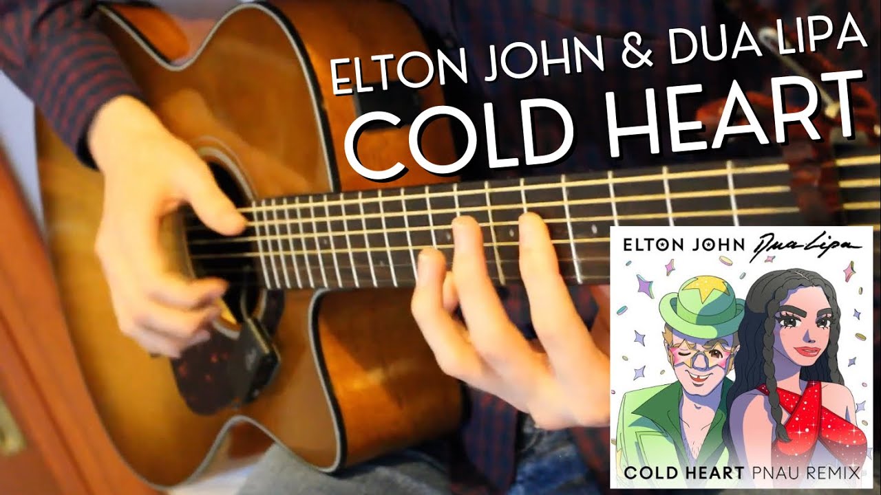 Elton John, Dua Lipa - Cold Heart - Cover (Fingerstyle Guitar) (PNAU Remix) -Acoustic-