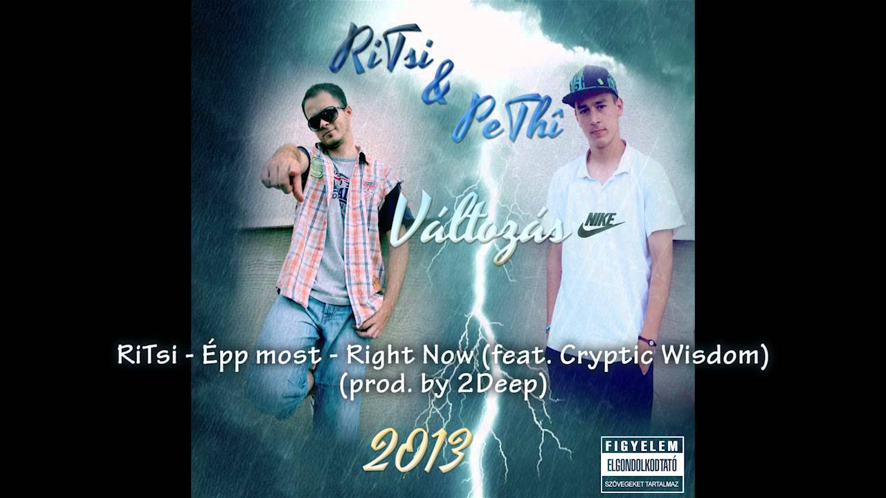 RiTsi - &Eacute;pp most - Right Now (feat. Cryptic Wisdom)(prod. by 2Deep)