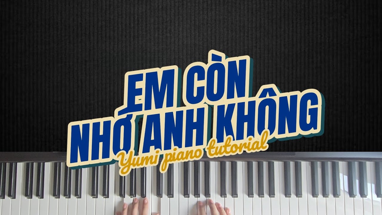 Em Còn Nhớ Anh Không? - Hoàng Tôn (Feat. Koo) | hướng dẫn piano | yumi piano tutorial 