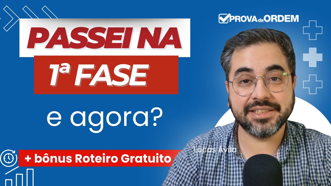 Passei na 1ª Fase da OAB, qual o próximo passo? Curso Prova da Ordem - Prof. Lucas Ávila
