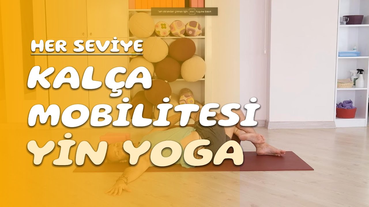 Yin Yoga / Kalça Mobilitesi / 5.Pratik