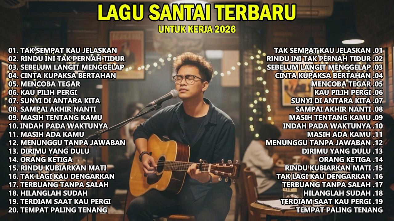 Lagu Santai Untuk Kerja 2026 || Tak Sempat Kau Jelaskan || Paling Banyak Dicari