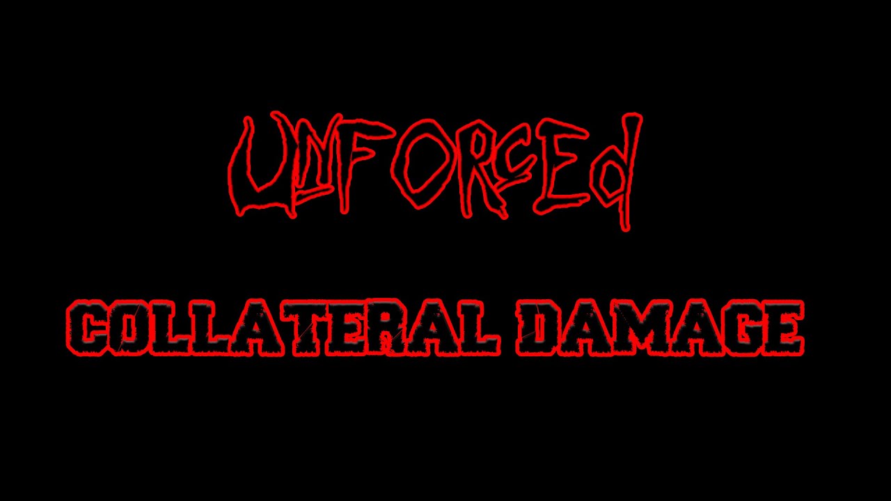 UNFORCED - COLLATERAL DAMAGE (Official Lockdown Video)