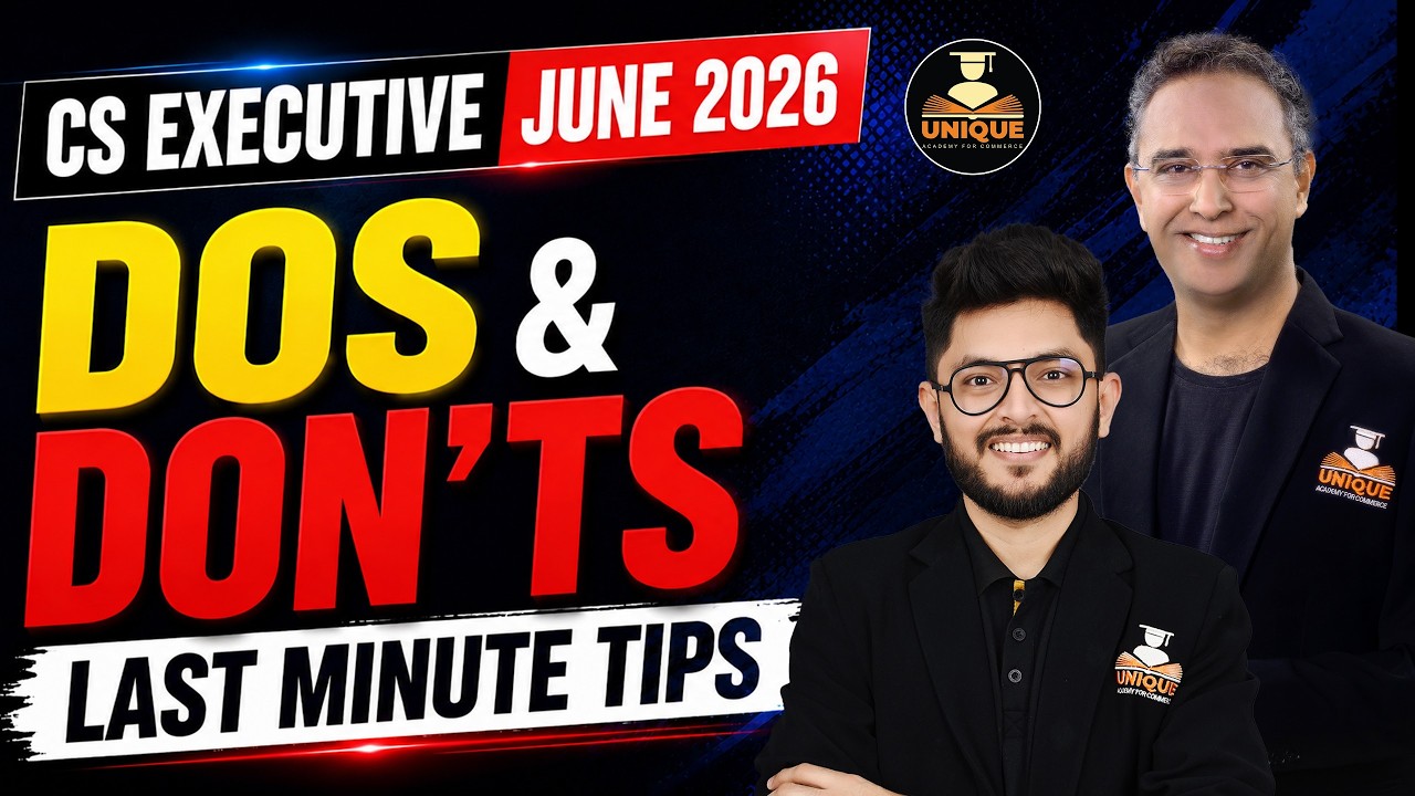 CS Executive Dos & Don&rsquo;ts | Exam Strategy, Mistakes to Avoid & Last Minute Tips JUNE 2026