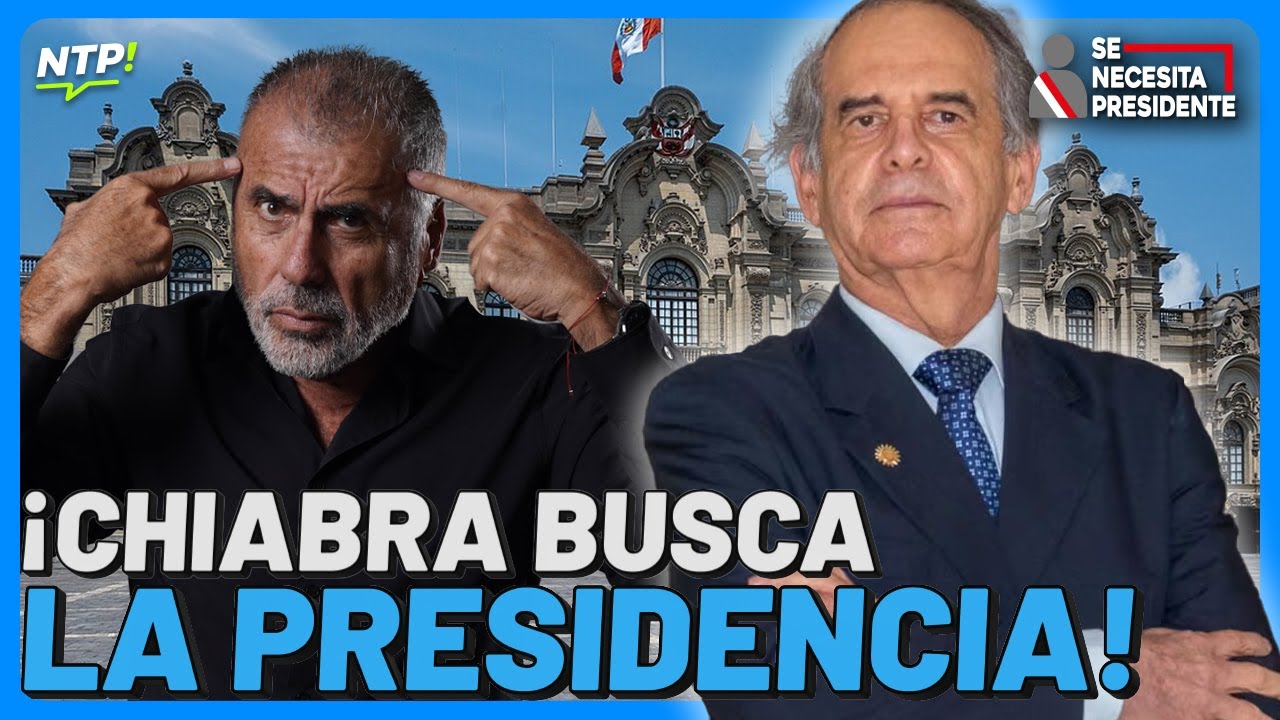 NICOLÁS LÚCAR: CHIABRA BUSCA LLEGAR A LA PRESIDENCIA - SE NECESITA PRESIDENTE