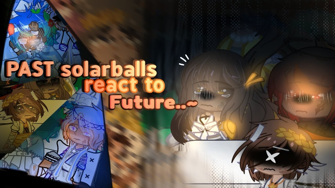 [OLD] Past solarballs react to Future... || Part 2!! || 🇲🇽/🇺🇲 ||