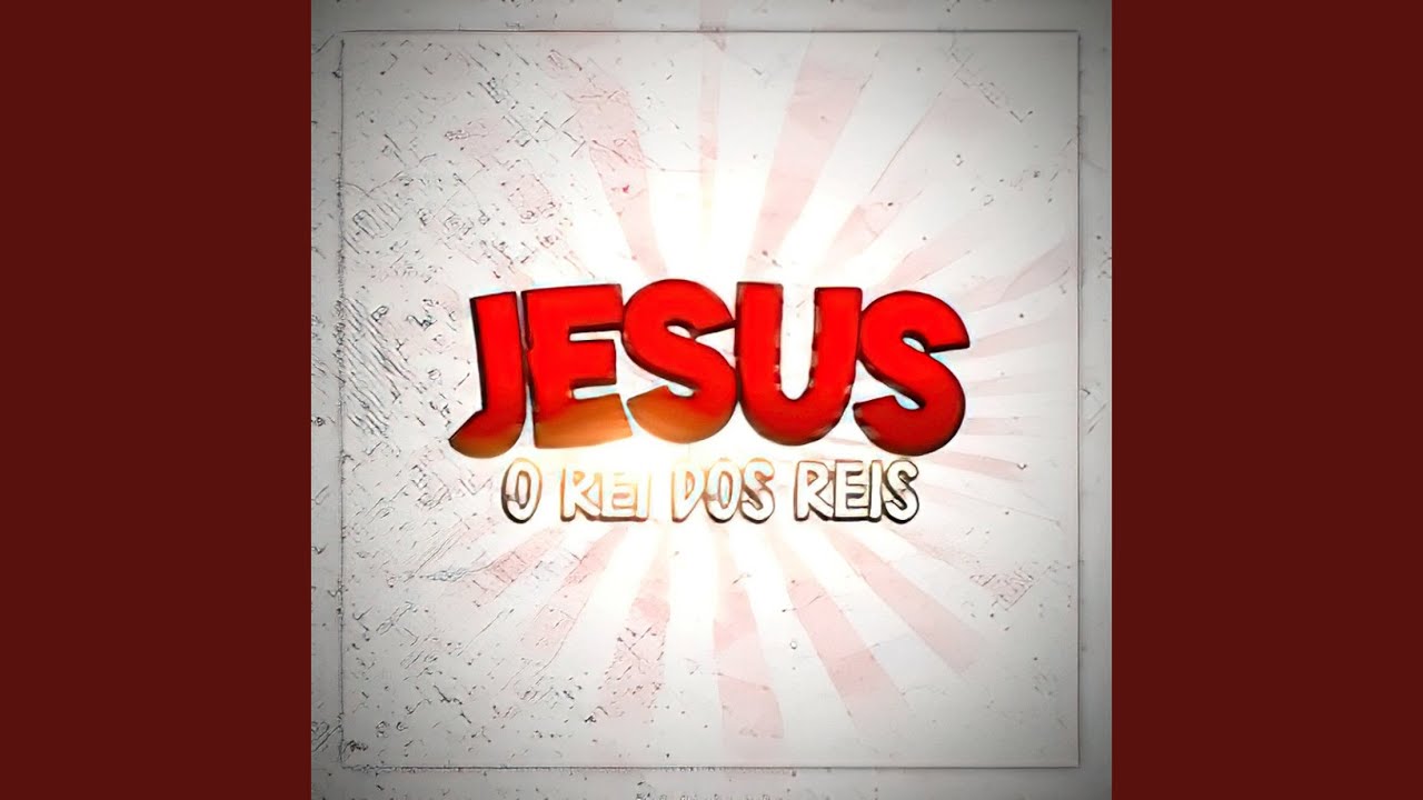 Jesus (O Rei dos Reis)