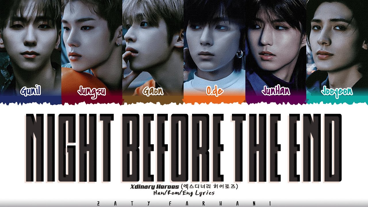Xdinary Heroes (엑스디너리 히어로즈) - 'Night before the end' Lyrics [Color Coded_Han_Rom_Eng]