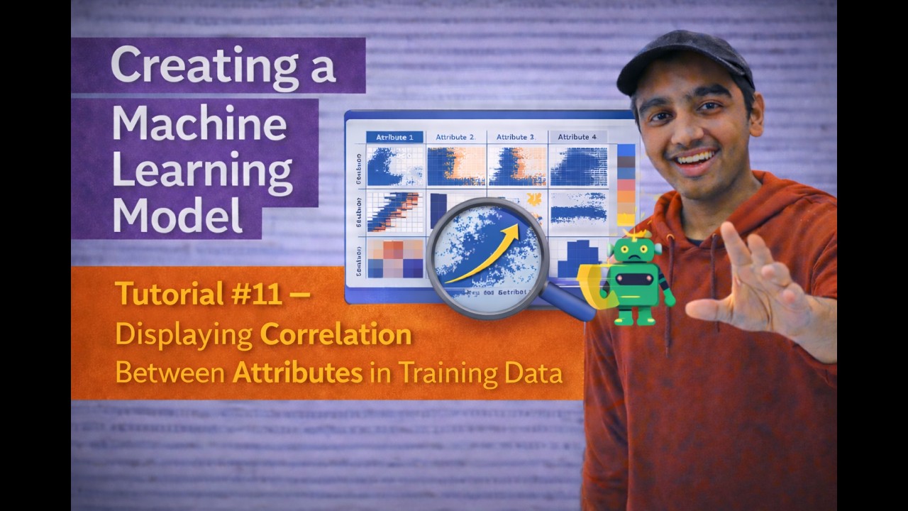 Tutorial #11: How To Build A ML Model - Displaying Correlation & Visualization of Training Data