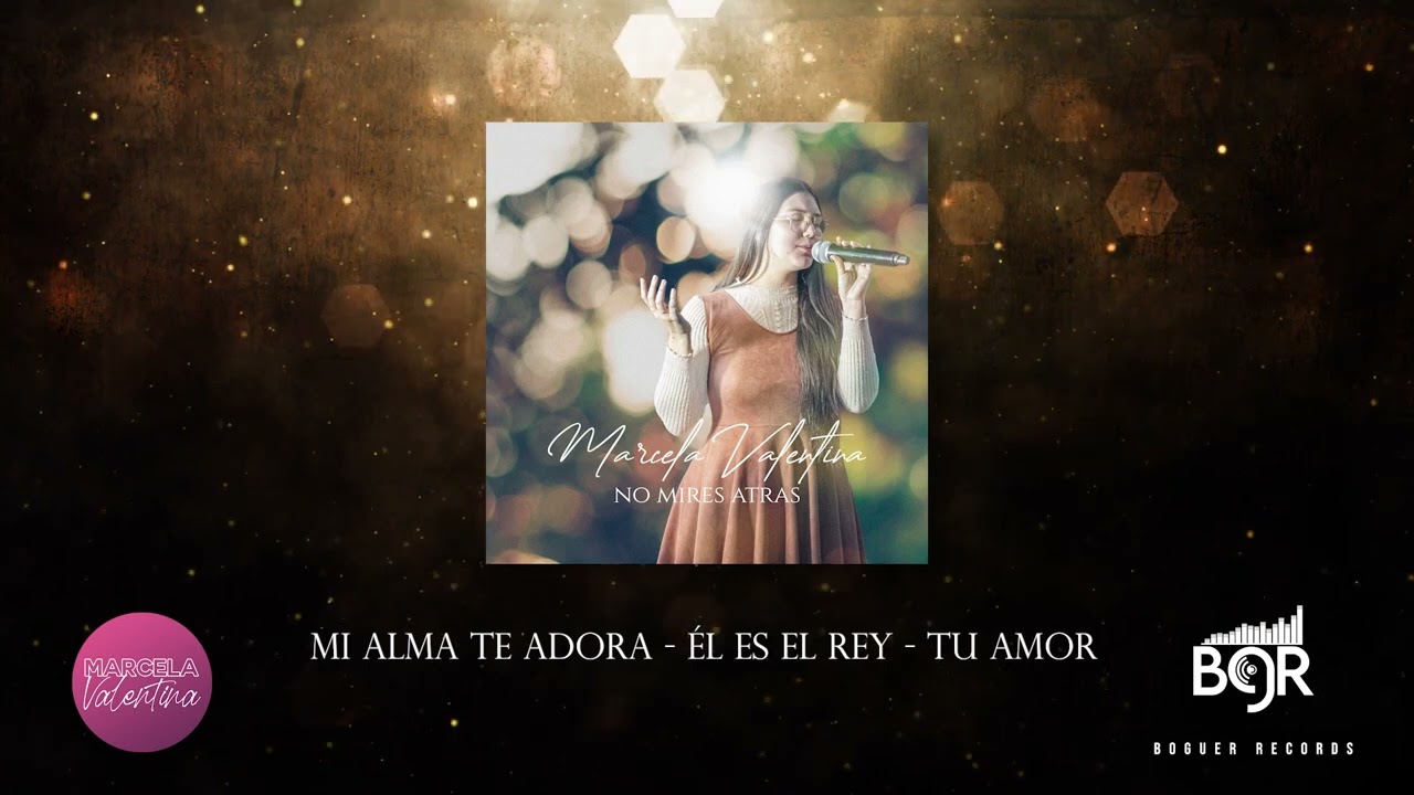 Mi alma te adora | Él es el Rey | Tu amor | Marcela Valentina