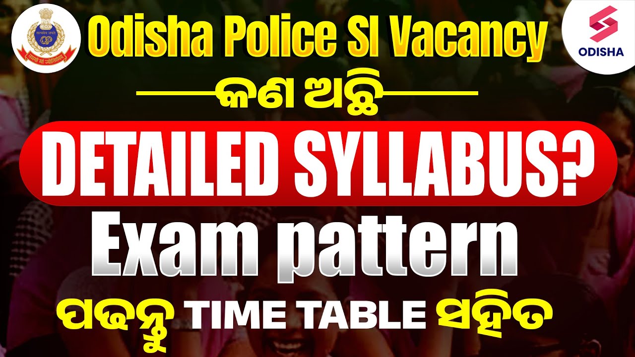 Odisha Police SI Syllabus 2025 | Odisha Police SI Syllabus & Exam Pattern | ପଢନ୍ତୁ TIME&nbsp;TABLE&nbsp;ସହିତ