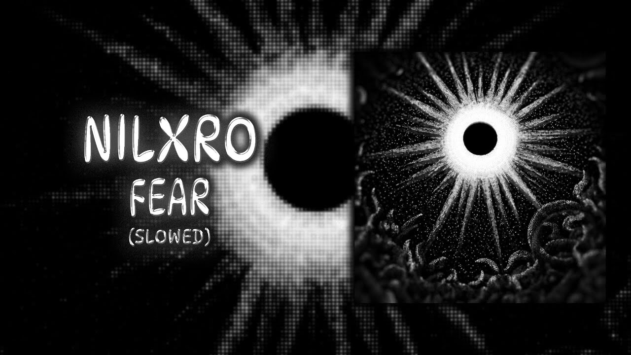 NILXRO - fear (slowed) | viral version