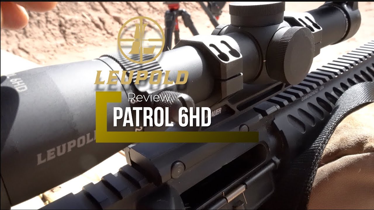 Leupold Patrol 6 HD Review