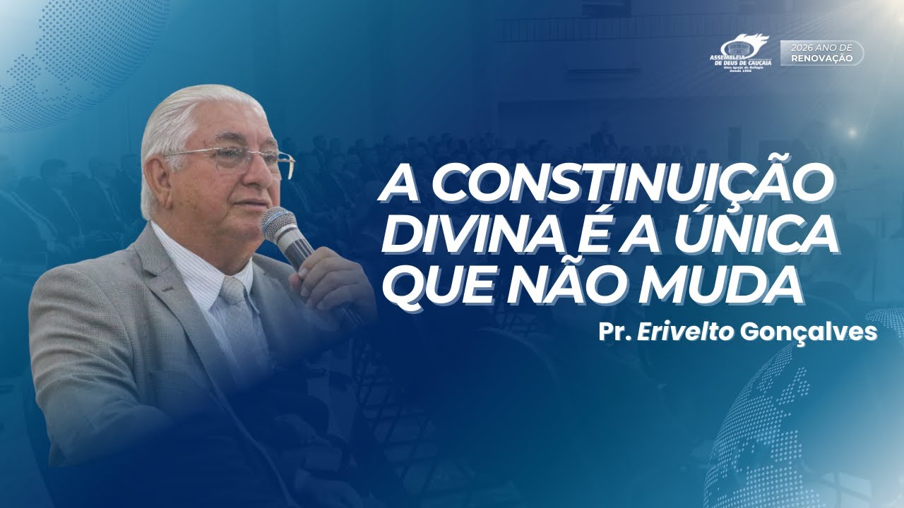 A constituição Divina é a única que não muda. Pr. Erivelto Gonçalves
