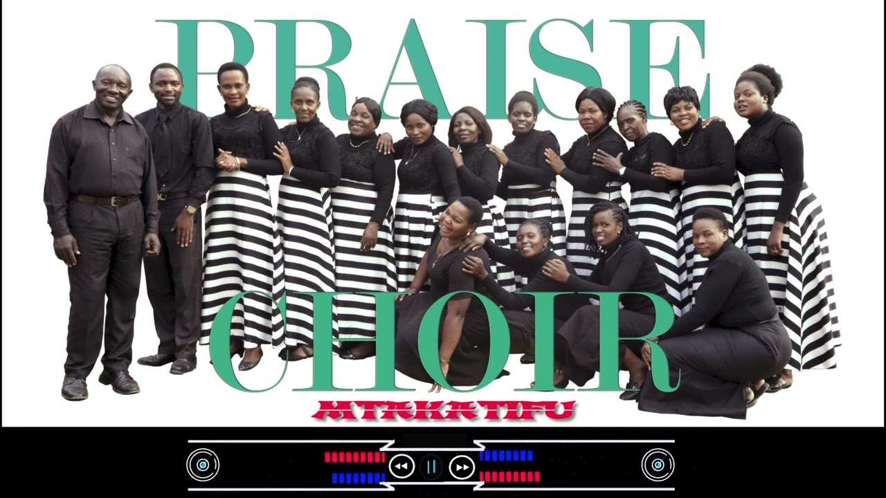 PRAISE CHOIR, TAG FOREST ONE MBEYA, MTAKATIFU
