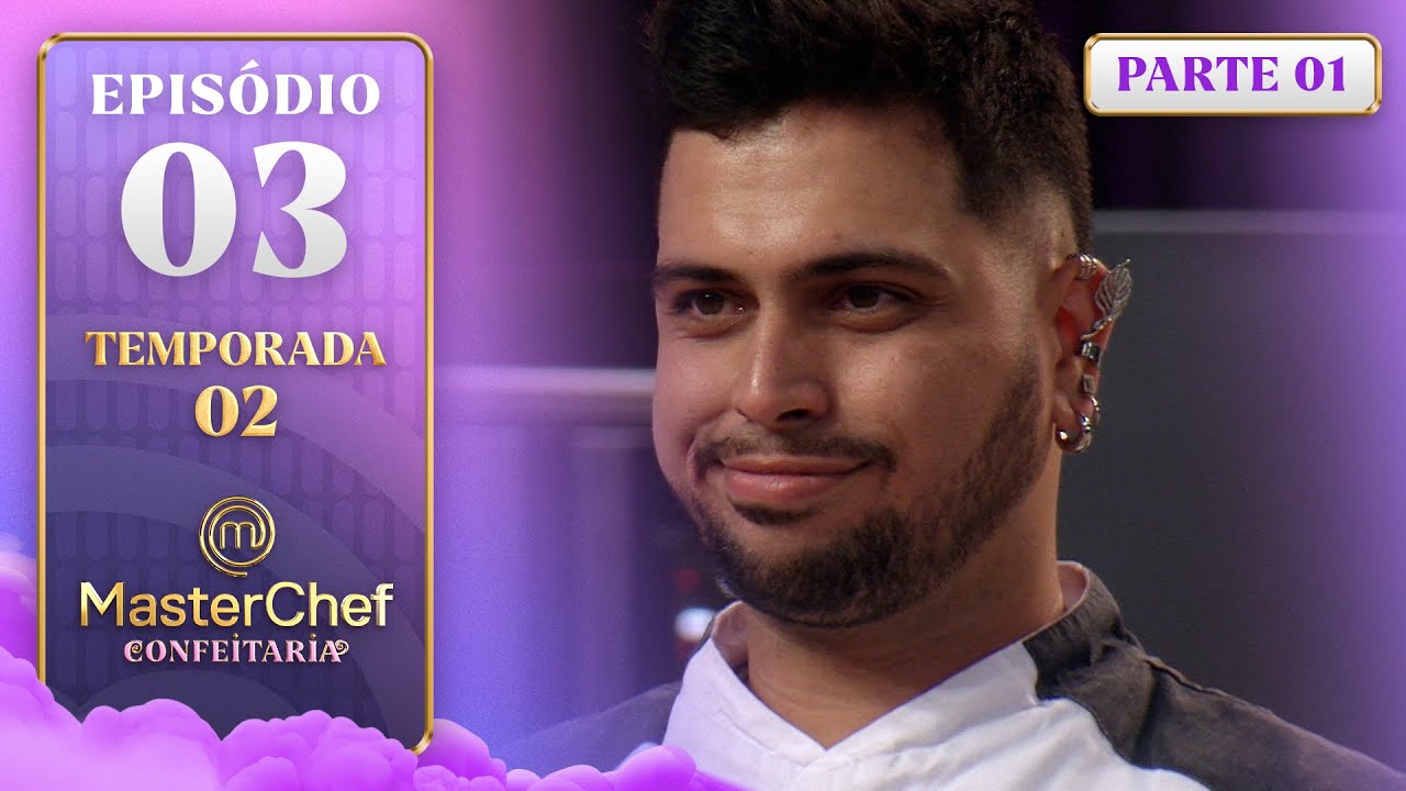 EP. 03 - 1/5: DUELO DE CLÁSSICOS E PROCESSOS ERRADOS (23/09/25) | TEMP 2 | MASTERCHEF CONFEITARIA