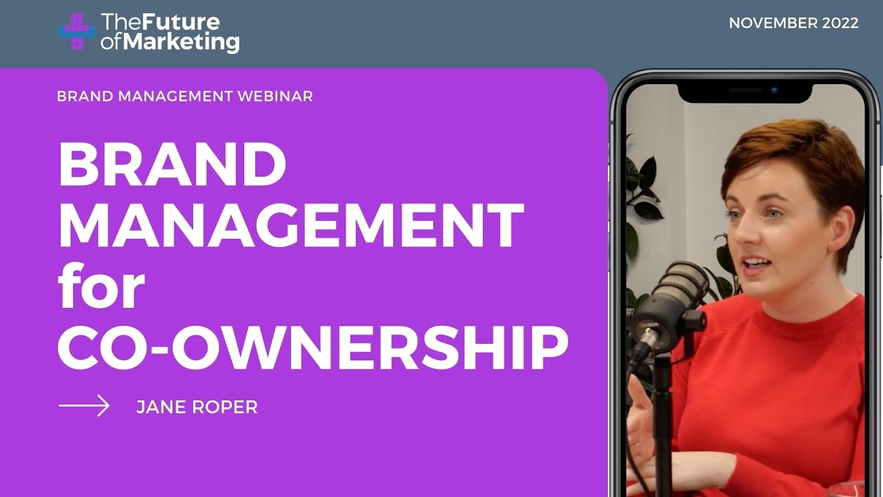Brand Management for Co Ownership (with Jane Roper for The Future of Marketing)