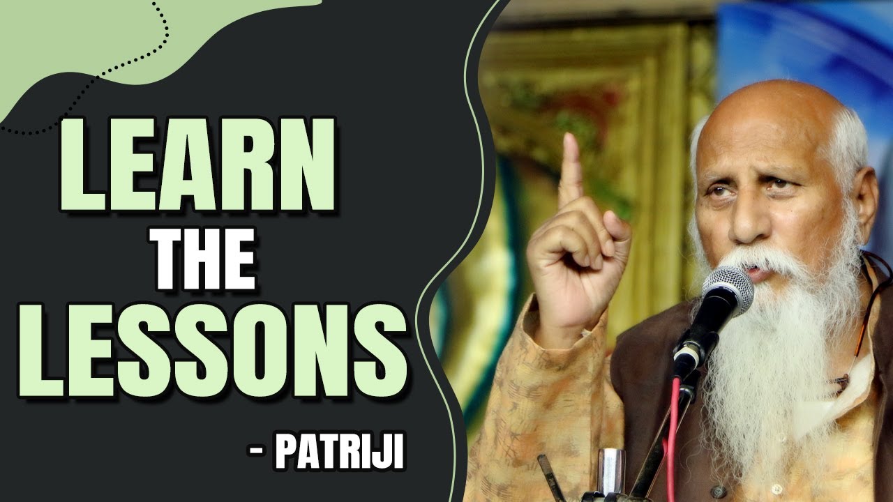 Learn the Lessons- Patriji | Patriji's Wisdom | PMC English
