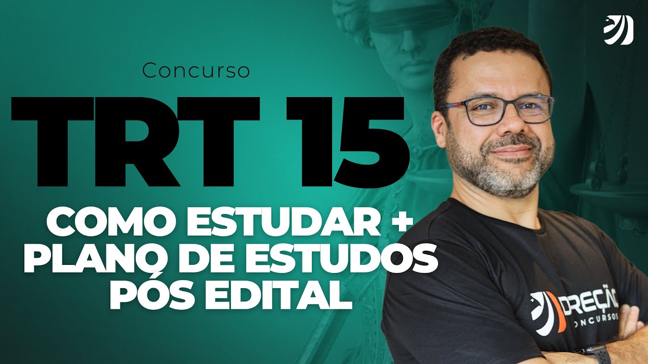CONCURSO TRT15 (Campinas): COMO ESTUDAR + PLANO DE ESTUDOS PÓS EDITAL (Douglas Oliveira)