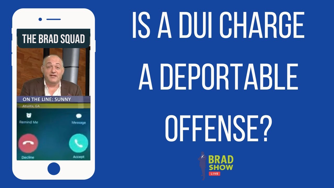 Is A DUI Charge A Deportable Offense?