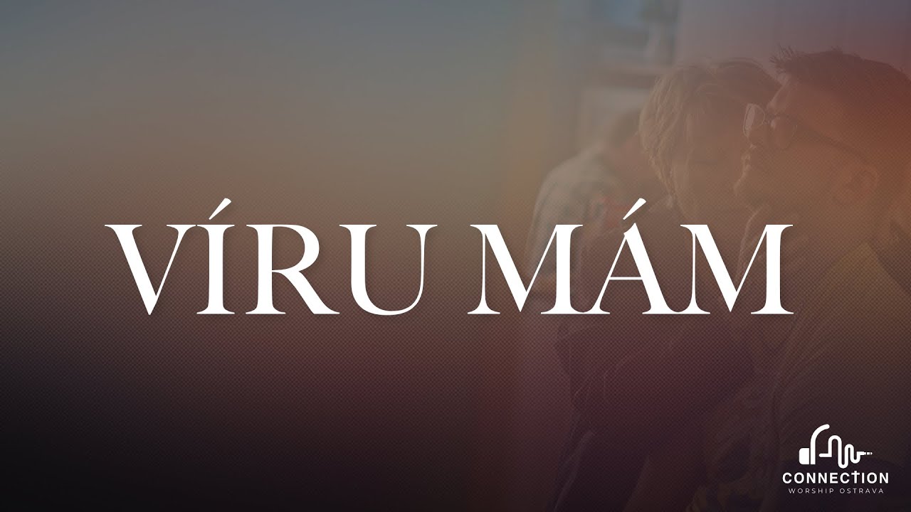 Víru mám | Connection worship Ostrava