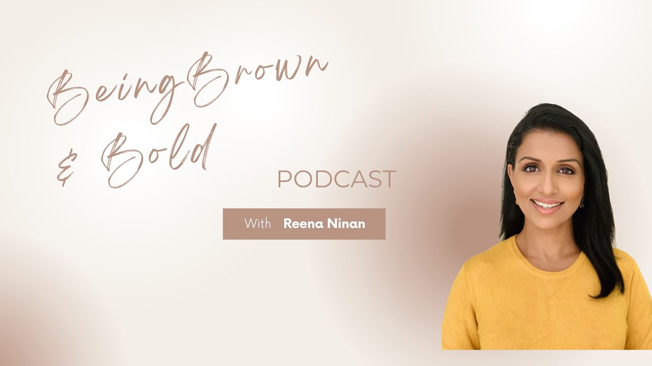 Reena Ninan of Good Trouble Podcasting on Being Brown & Bold with Jes Thomas