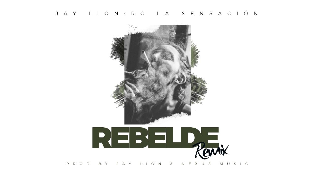 Jay Lion Ft.  Rc La Sensación - Rebelde [Remix]