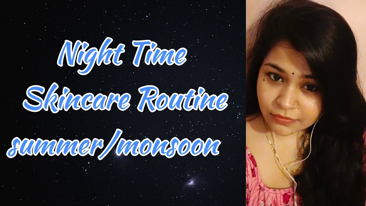 Summer/ Monsoon Night time skincare routine 2022. বাংলা ভিডিও . Active based skincare routine.