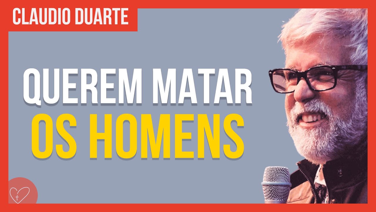 Cláudio Duarte | Querem matar os homens