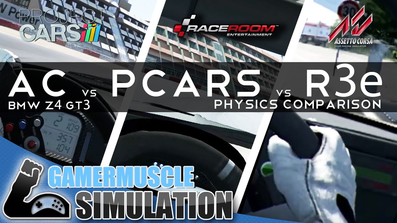 PROJECT CARS Vs AC VS R3E which has the best physics ? - GamerMuscle Simulation
