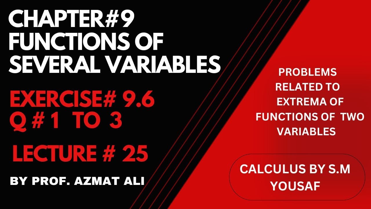 FUNCTION OF SEVERAL VARIABLES ||LEC # 25 EX # 9.6 Q # 1 - 3|| EXTREMA  OF FUNCTIONS OF TWO VARIABLES
