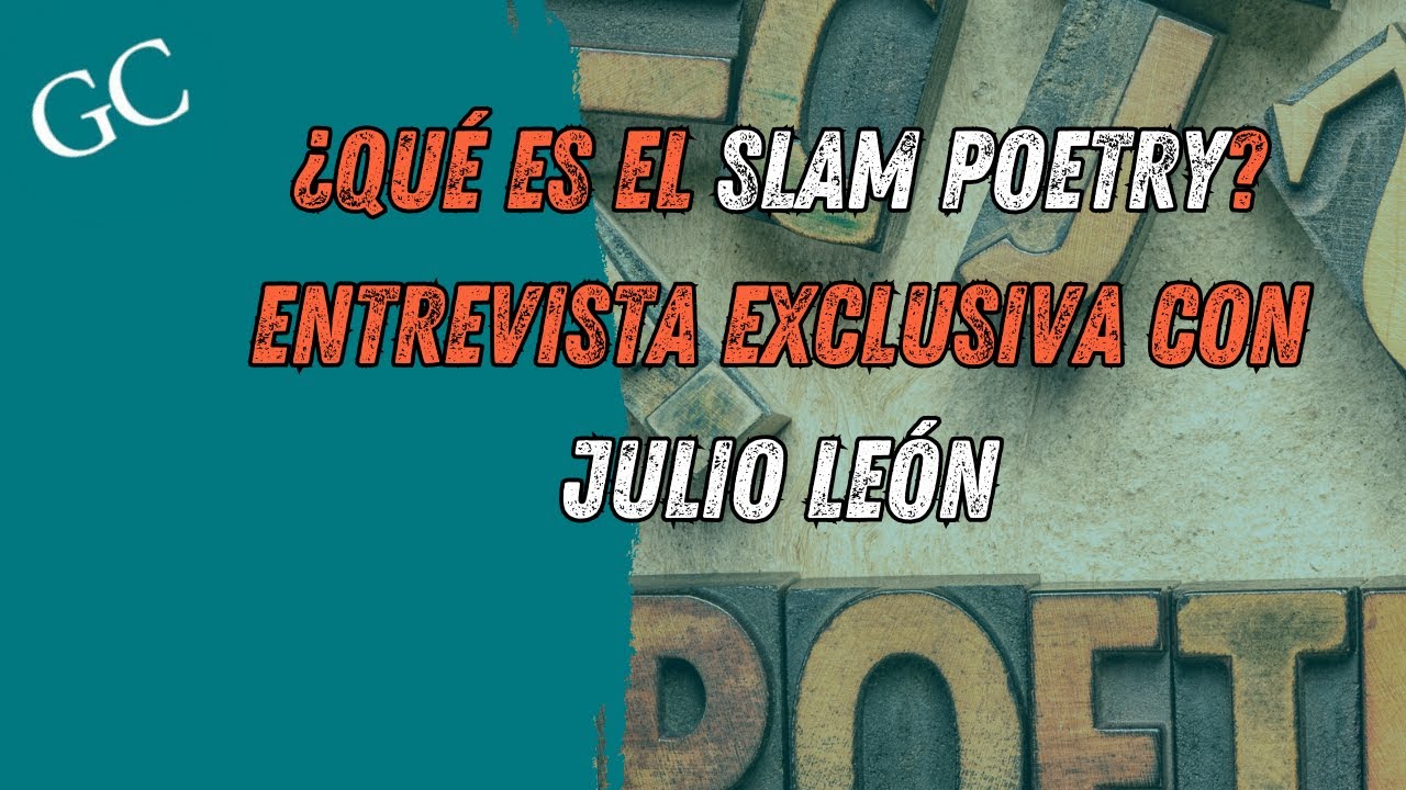 ¿Qué es el Slam Poetry? | Entrevista Exclusiva con Julio León