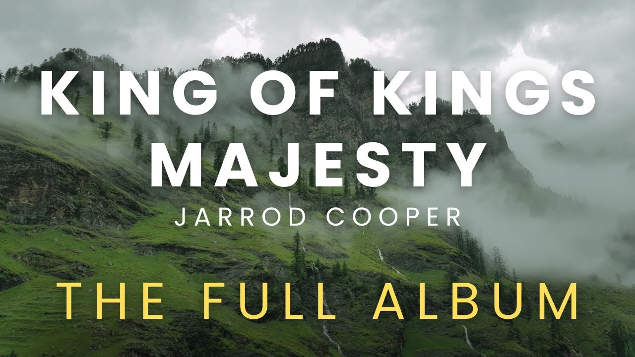 King Of Kings, Majesty | The full album | Jarrod Cooper