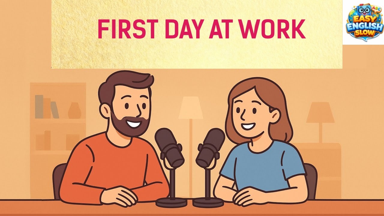 FIRST DAY AT WORK/Easy English Slow Conversation (A1)/Slow English