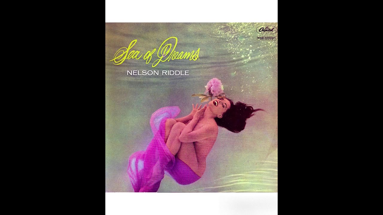 Nelson Riddle - Sea Of Dreams -1958 (FULL ALBUM)
