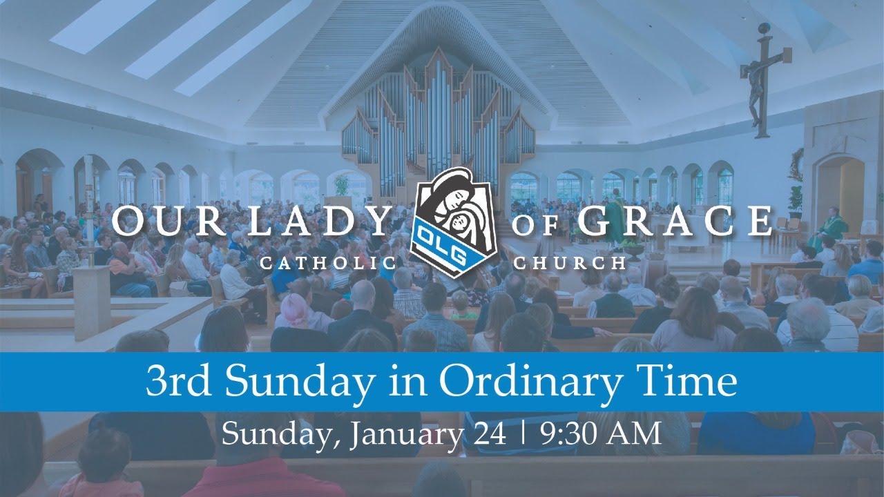 3rd Sunday in Ordinary Time | January 24, 2021 | Our Lady of Grace