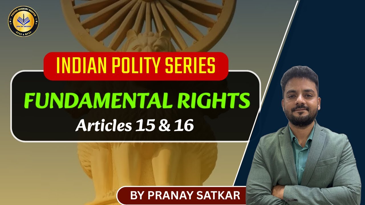 Lecture 19- Fundamental Rights: Article 15 & 16 | Indian Polity Lecture for UPSC/MPSC