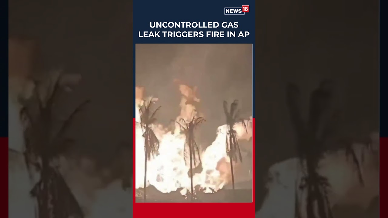 Fire Erupts in Andhra Pradesh&rsquo;s Konaseema After Uncontrolled Gas Leak at ONGC Site | N18S