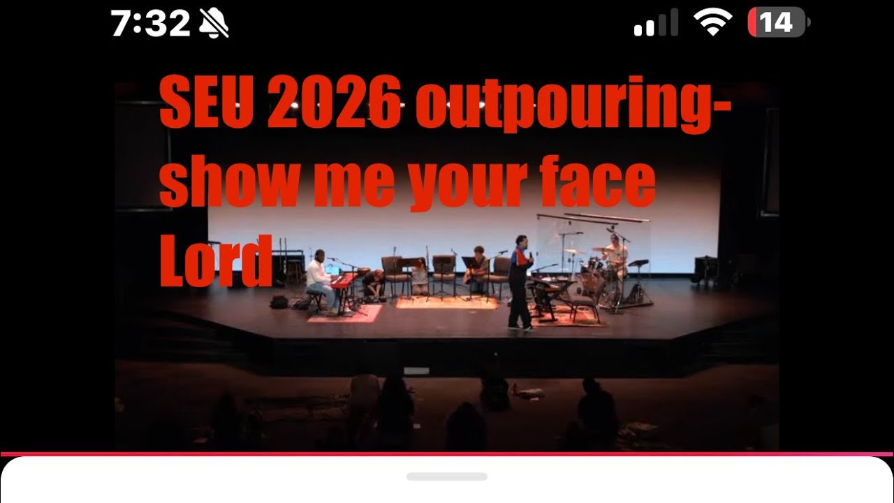 SEU 2026 outpouring-show me your face Lord 