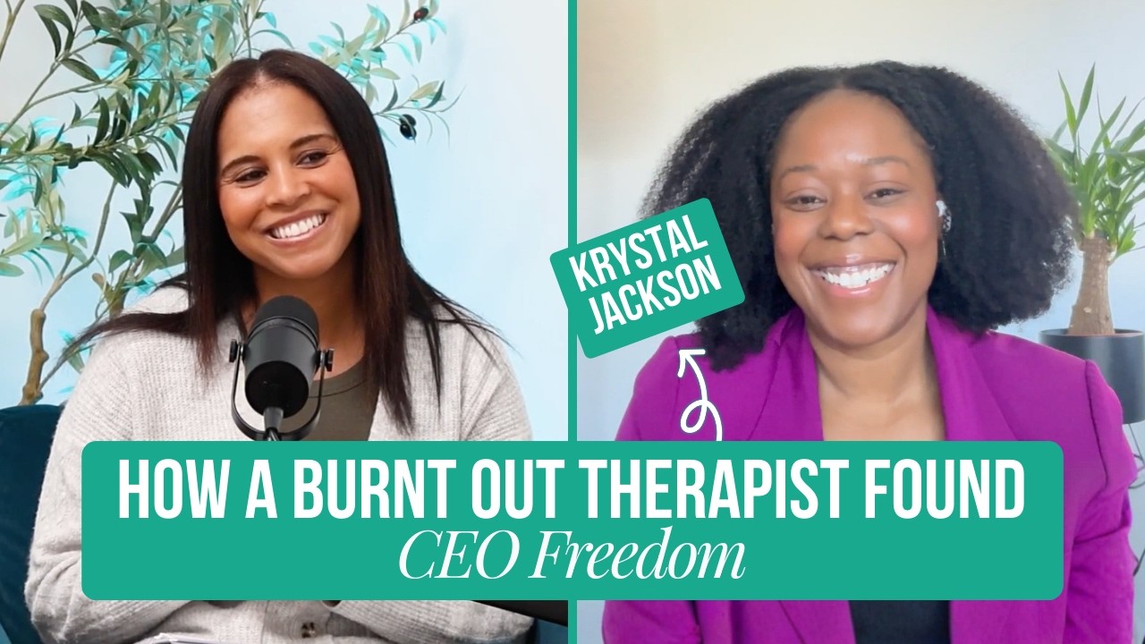 From Burnt-Out Therapist to CEO | How Krystal Built a Practice That Lets Her Travel the World