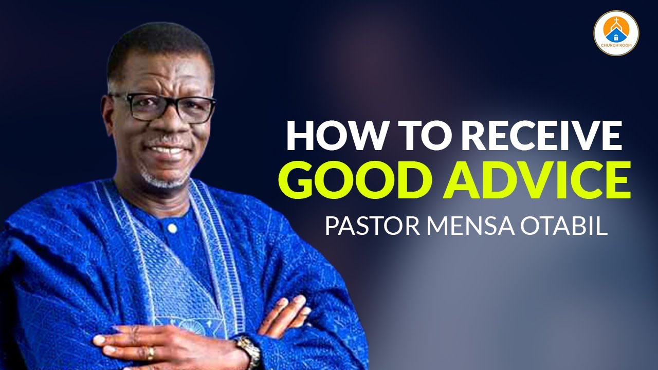 How to Receive Good Advice (Wisdom) - Pastor Mensa Otabil | Must Listen 🙏