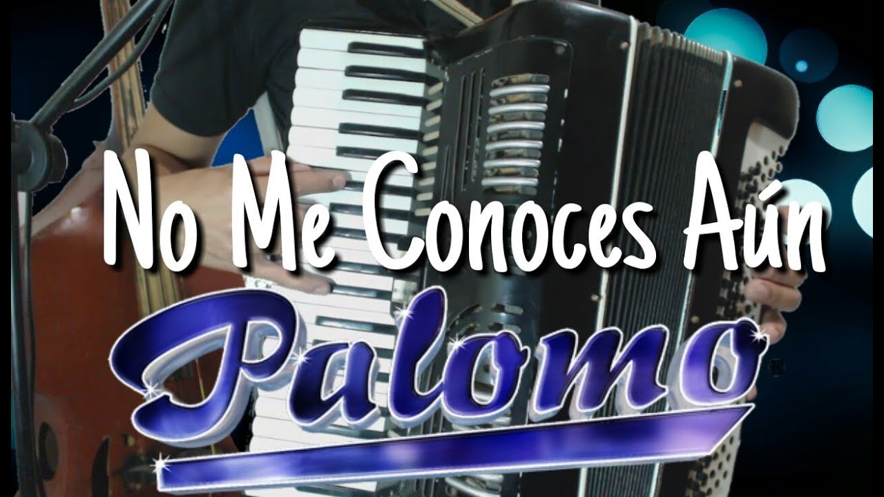 Palomo - No Me Conoces Aun - Tutorial Para Acordeon