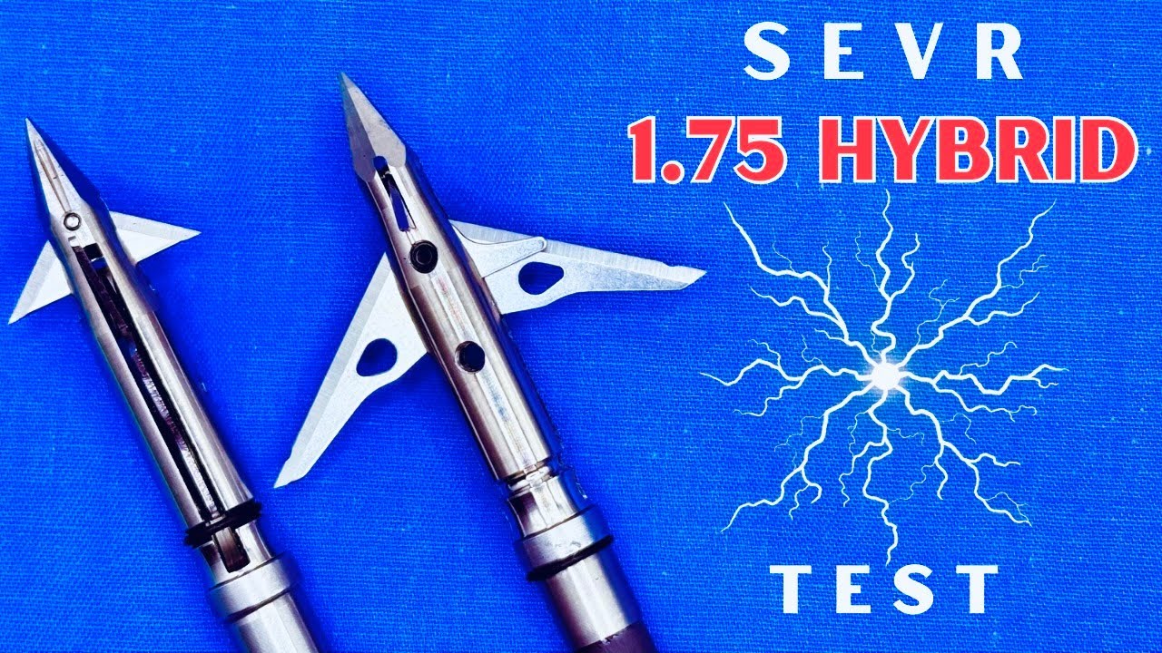 SEVR 1.75 HYBRID:  BROADHEAD TEST