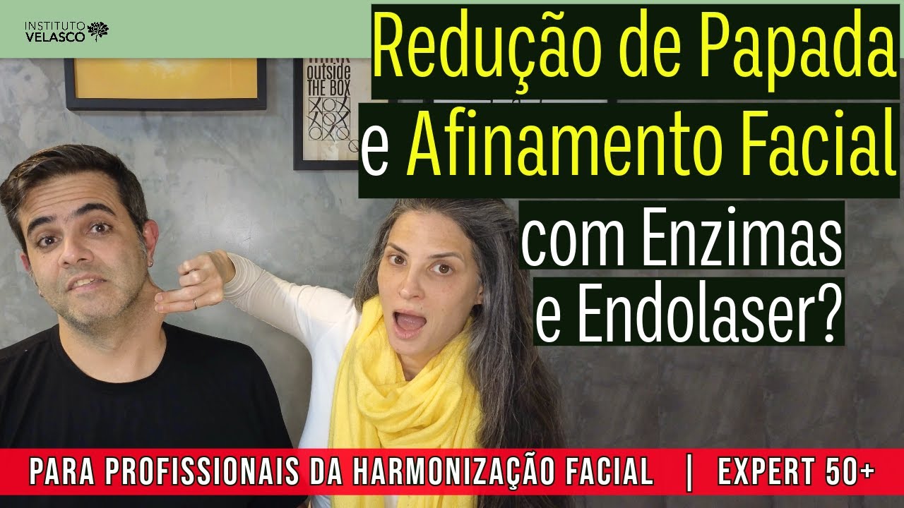 Redução de PAPADA e AFINAMENTO Facial: Porque fazemos com Enzimas e Endolaser | Exp50+ EP 026 N 02
