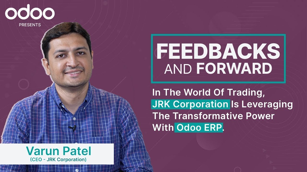 Varun Patel - JRK Corporation | Feedbacks and Forward | #Odoofeedbacksandforward