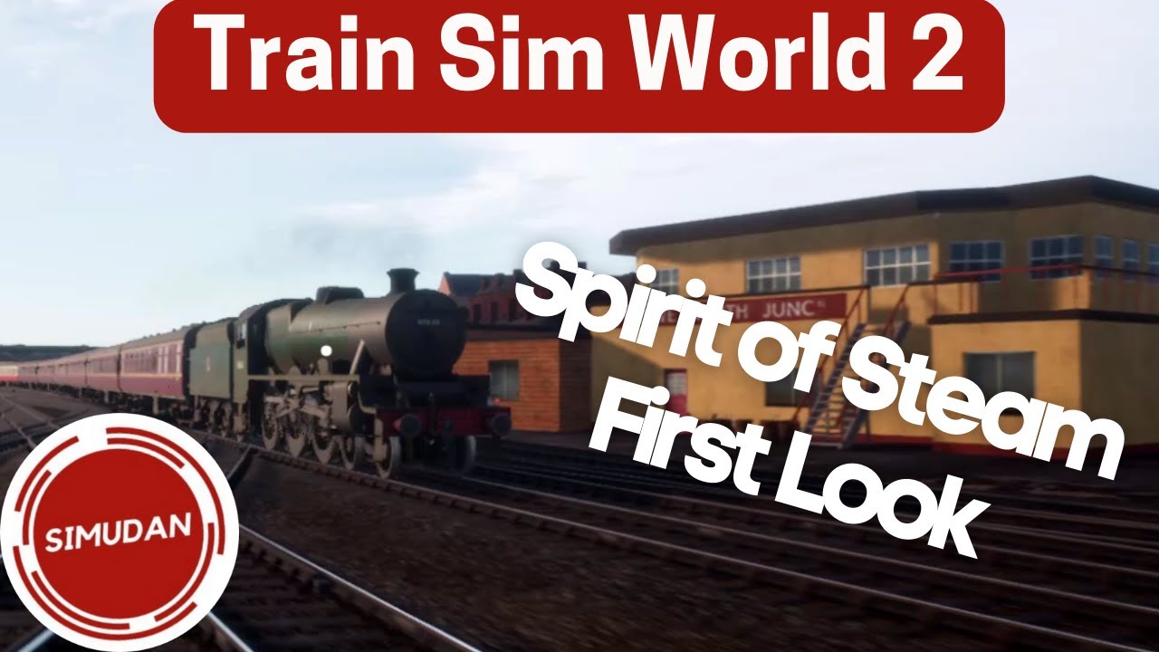 Train Sim World 2: Spirit of Steam Expansion
