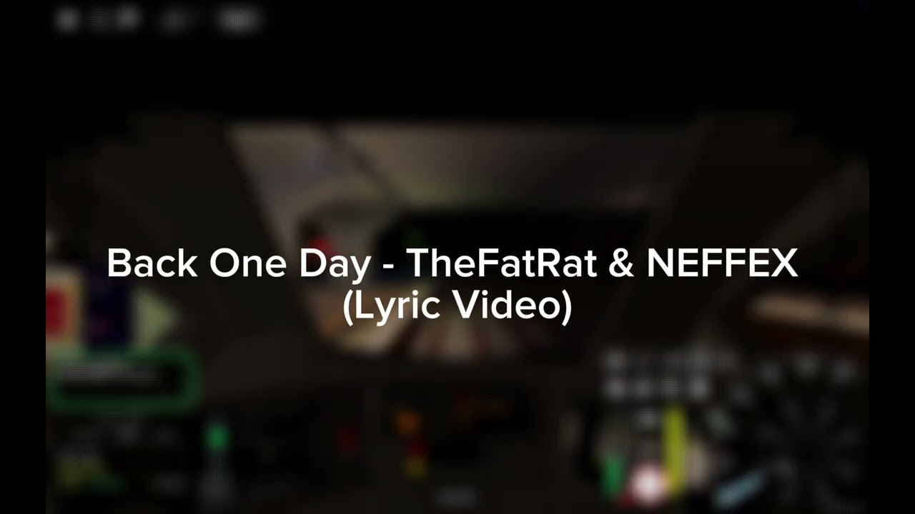 [586A] Back One Day - TheFatRat & NEFFEX (Lyric Video)