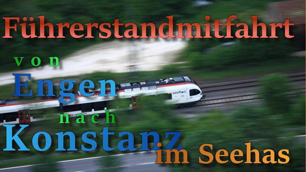 Führerstandsmitfahrt Engen-Konstanz im Seehas