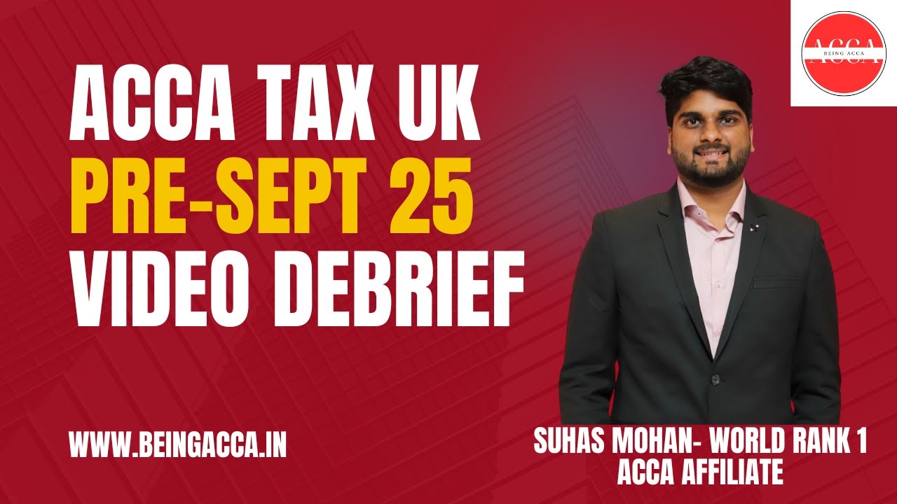 ACCA TAX UK Pre September 25 Mock Debrief | Suhas Mohan