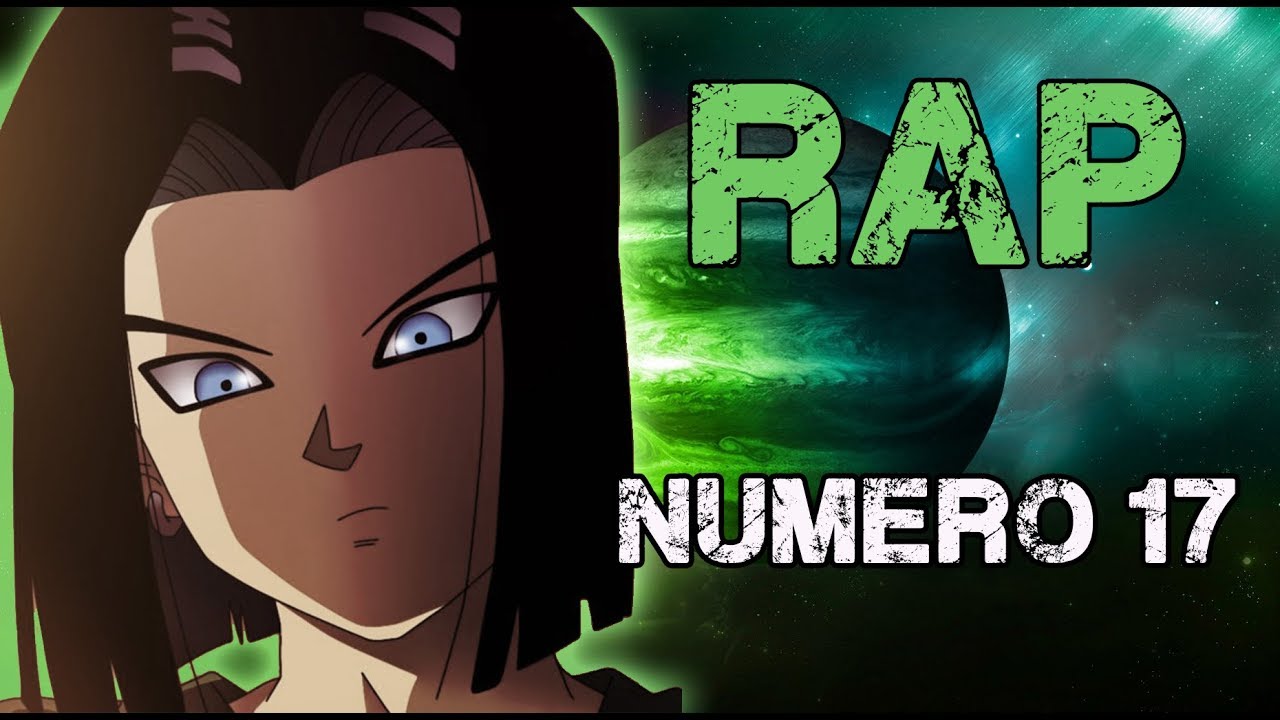 RAP DE NUMERO 17 (2017) | DRAGON BALL SUPER | Doblecero